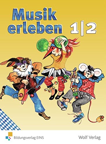 Musik erleben - Ausgabe für Grundschulen in Bayern: Schülerbuch 1 / 2